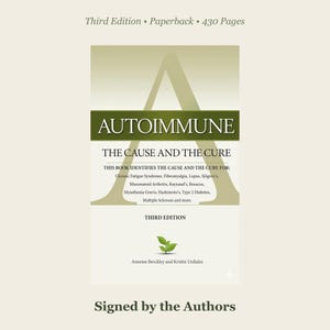 May include: A paperback book titled Autoimmune: The Cause and the Cure, Third Edition, 430 pages. The cover features a large letter A, a green horizontal bar, and a small green leaf icon. It lists various conditions and is signed by the authors.