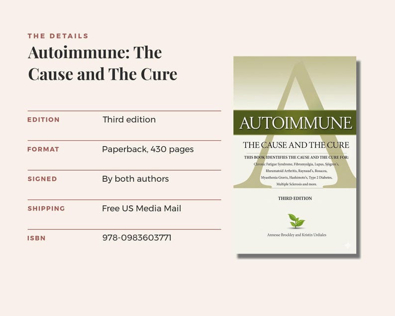 May include: A paperback book titled Autoimmune: The Cause and The Cure, Third Edition, by Annesse Brockley and Kristin Urdiales. The cover features a large letter A, a green leaf graphic, and lists conditions like Lupus and Type 2 Diabetes.