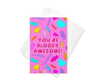 You’re bloody awesome first period menstruation greeting card