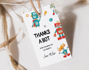 May include: A white thank you tag with a robot theme. The tag features colourful robots and the text "Thanks a Bot" and "For coming to my party! Love Max".