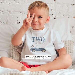 May include: A white t-shirt with a blue watercolor car and the text "TWO fast" on it. The shirt is being worn by a young child who is making a peace sign with their hand. The image is a digital file for custom t-shirts.