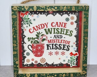 Candy Cane Wishes and Mistletoe Kisses Wooden Sign/Shelf Sitter