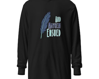 And Mayhem Ensued Hooded long-sleeve tee