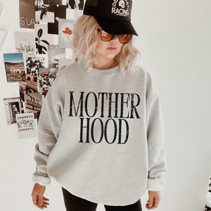 Motherhood Sweatshirt, Mother Hood Crewneck, Cool Mom Gift, Badass Mom Sweater, Trendy Mom Life Shirt, New Mama Sweatshirt, Motherhood Shirt