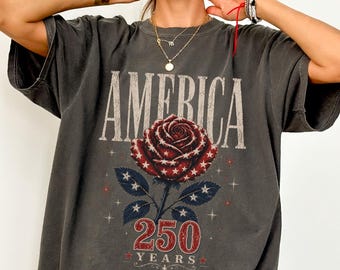 America 250 Years Shirt, Patriotic 1776 USA Freedom Tee, Vintage American Rose