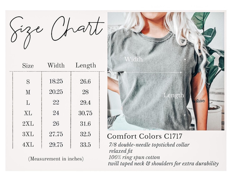May include: Size chart for a t-shirt with measurements in inches for width and length. The chart shows sizes from S to 4XL. The t-shirt is described as having a 7/8 double-needle topstitched collar, a relaxed fit, and is made of 100% ring spun cotton. The neck and shoulders are twill taped for extra durability. Comfort Colors C1717.