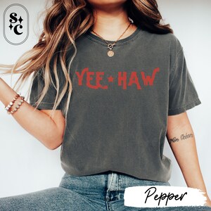 Yee Haw Shirt, Rodeo Sayings Shirt, Long Live Cowgirls Tshirt, Comfort Colors, Western Tee, Texas Shirt, Country Music Shirt, Midwest Shirt