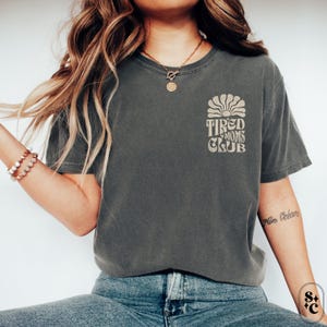 Tired Moms Club Shirt, Comfort Colors, Gift for Mom, Motherhood Tshirt, Cool Moms Club Tee, Funny Mom Life T-shirt, New Mama T Shirt, Mothers Day Gift, Oversized Mom Shirt, Mom Appreciation