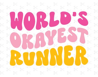 World's Okayest Runner SVG EPS JPEG / Funny Running Shirt / Funny Marathon Shirt