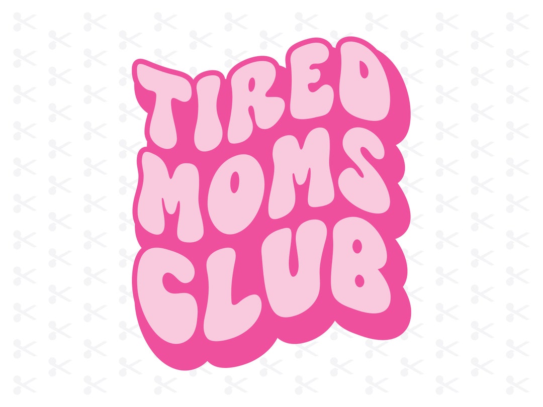 Tired Moms Club Svg Eps Png Dxf Jpeg Ai / Retro Design / - Etsy