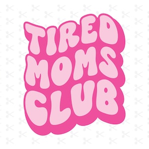 Club des mamans fatiguées Svg Eps Png Dxf Jpeg Ai / Design rétro / Silhouette couper fichier / fichier de coupe Cricut / Jolie maman chemise SVG