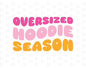 Oversized hoodie seizoen SVG Eps PNG DXF Jpeg Ai/hoodie seizoen/herfst Sweatshirt/herfst Vibes/herfst hoodie/herfst Vibes/groovy tekst