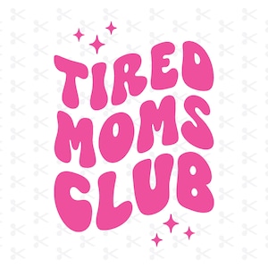 Club des mamans fatiguées Svg Eps Png Dxf Jpeg Ai / motif ondulé rétro / Silhouette couper fichier / fichier de coupe Cricut / jolie maman chemise SVG