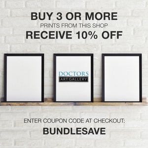 May include: Three black framed prints on a wooden shelf against a white brick wall. The middle print has the text "DOCTORS ART GALLERY". The text above the prints reads "BUY 3 OR MORE PRINTS FROM THIS SHOP RECEIVE 10% OFF". The text below the prints reads "ENTER COUPON CODE AT CHECKOUT: BUNDLESAVE".