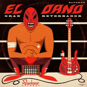 May include: Illustration of a luchador in a red mask and trunks, sitting in a wrestling ring. A red guitar is to the right. The text reads "El Dano Reverberador" and "Santone Records".