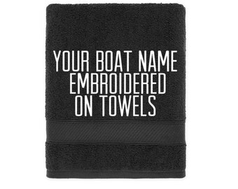 Boat Towels Embroidered Bath Towels 4 sizes 10 colors, We embroider Boat Names on Towels, MPORTANT please read listing description, boat