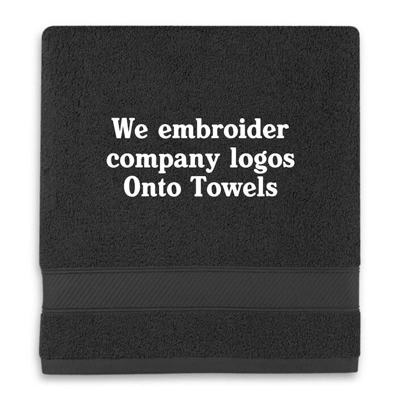 Your Logo on Towels Embroidered Bath Towels 4 Sizes 10 Colors Etsy