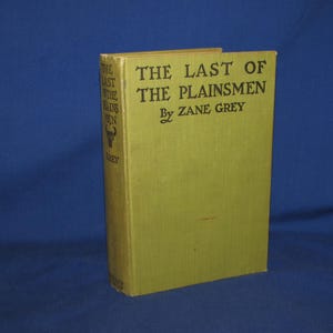 ZANE GREY BOOK The Last of the Plainsmen 1911 Antique Book Free Shipping