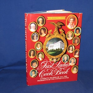 Cookbook FIRST LADIES Cook Book 1982 Favorite Dishes of the Presidents