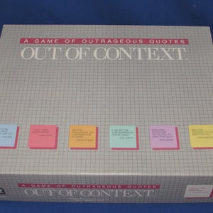 May include: A game box for the game "Out of Context", a game of outrageous quotes. The box is gray with a grid pattern and features six colorful sticky notes with quotes on them. The game is made by the company "TOW".