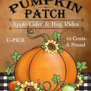 May include: A vintage-style sign for a pumpkin patch with the text "Pumpkin Patch", "Apple Cider & Hay Rides", "U-Pick", and "10 Cents A Pound". The sign features a large orange pumpkin with green vines, sunflowers, and apples.