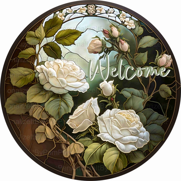 Round Faux Stained Glass White Roses Welcome  Wreath Sign, Floral Wreath Sign, Personalize it by Pam, Door Decor, Signs for Wreaths