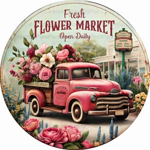 Round Vintage Pink Flower Market Truck, Metal Wreath Sign, Personalize it by Pam, Door Decor, Signs for Wreaths