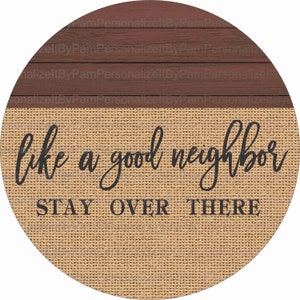Like a Good Neighbor Wreath Sign,Personalize it by Pam, Wreath Signs