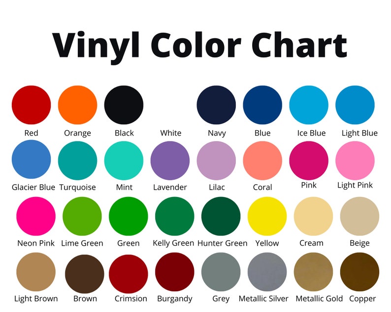 May include: Vinyl color chart with 24 different colors, including red, orange, black, white, navy, blue, ice blue, light blue, glacier blue, turquoise, mint, lavender, lilac, coral, pink, light pink, neon pink, lime green, green, kelly green, hunter green, yellow, cream, beige, light brown, brown, crimson, burgundy, grey, metallic silver, metallic gold, and copper.
