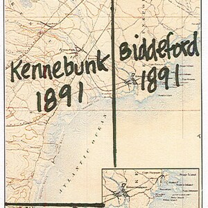 May include: A vintage topographical map of Kennebunkport and Ogunquit, Maine, with handwritten dates "Kennebunk 1891", "Biddeford 1891", and "York 1893" on the map.