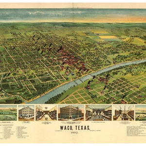 May include: An aerial view of Waco, Texas in 1892. The city is shown with a river running through it and many buildings and streets. The image is a vintage lithograph with a detailed view of the city.