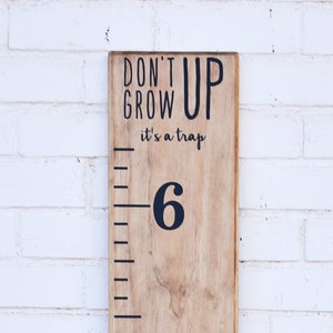 Growth Chart Ruler Add-OnDon't Grow Up It's a Trap Vinyl Decal Top Header image 1