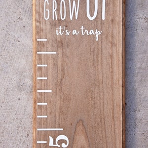 Growth Chart Ruler Add-OnDon't Grow Up It's a Trap Vinyl Decal Top Header image 3