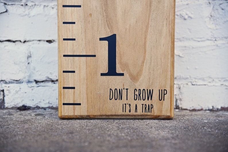 Growth Chart Ruler Add-On Custom Personalization Decal For the Bottom Don't Grow Up It's a Trap image 1