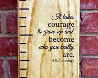 Growth Chart Add-On Decal- E.E. Cummings quote -- "It takes courage to grow up and become who you really are."