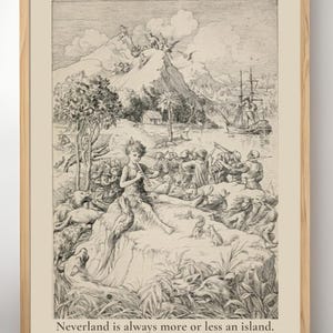 May include: Framed black and white illustration of a scene from Peter Pan, featuring a mountain, a ship, and figures on an island. The text at the bottom reads, "Neverland is always more or less an island."