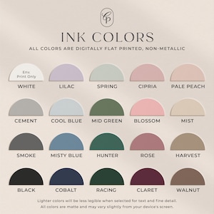 May include: A chart of ink colours for printing, showing 20 different colours in half-circle shapes. The colours are labelled with names like White, Lilac, Spring, Pale Peach, Cement, Cool Blue, Mid Green, Blossom, Mist, Smoke, Misty Blue, Hunter, Rose, Harvest, Black, Cobalt, Racing, Claret, Walnut. The text "INK COLORS" is at the top of the chart, and the text "ALL COLORS ARE DIGITALLY FLAT PRINTED, NON-METALLIC" is below it.