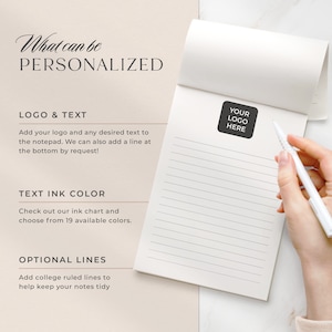 May include: A white notepad with lined paper. The notepad has a section for a logo and text, and a section for optional lines. The text "What can be PERSONALIZED" is at the top of the notepad. The text "YOUR LOGO HERE" is in a box on the notepad.