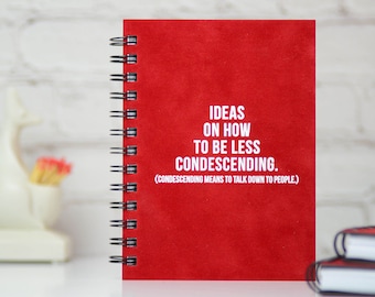 Ideas on How to be Less Condescending... Letter Pressed Journal