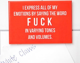 I express all of my Emotions... Magnet