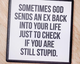 Your Ex...  Drink Coaster