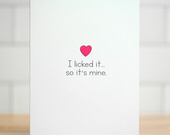 I licked it... Love Card