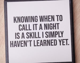Call it a night... Drink Coaster