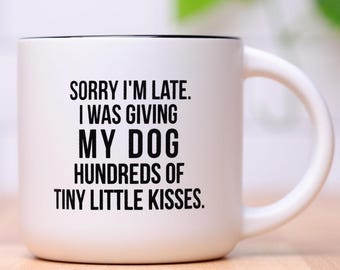 Sorry I'm Late... Ceramic Mug