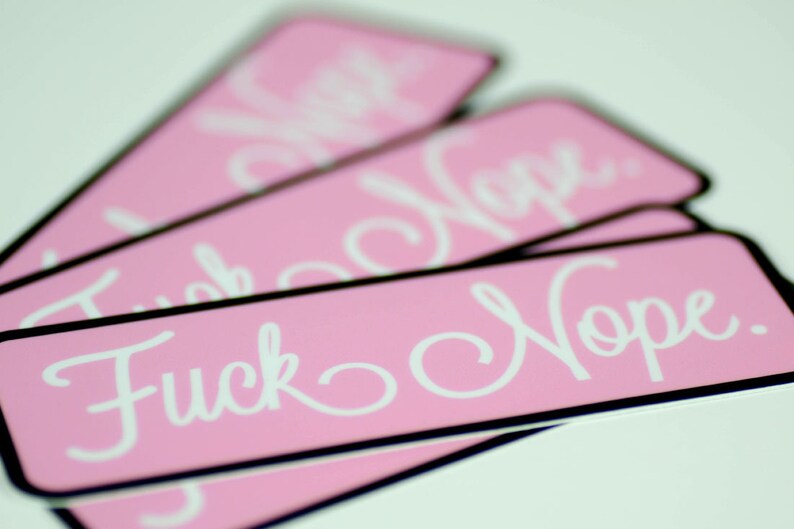 Fuck Nope. Vinyl Sticker image 3