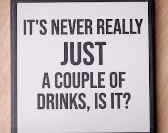 A Couple Of Drinks... Drink Coaster