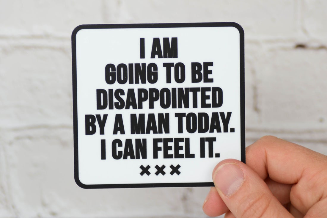 Disappointed by a Man. Vinyl Sticker - Etsy