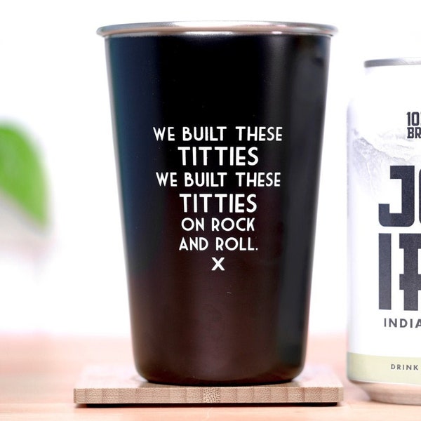 We built these titties... Misundertood Lyrics Pint Glass