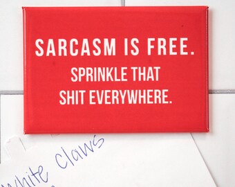 Sarcasm is Free... Magnet