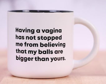 Bigger Balls... Ceramic Coffee Mug